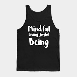 Mindful living joyful being Tank Top